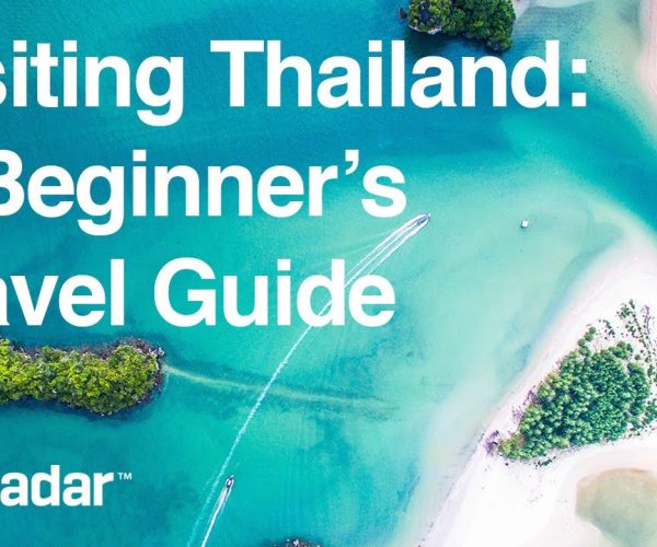 Visiting Thailand: A Beginner's Travel Guide